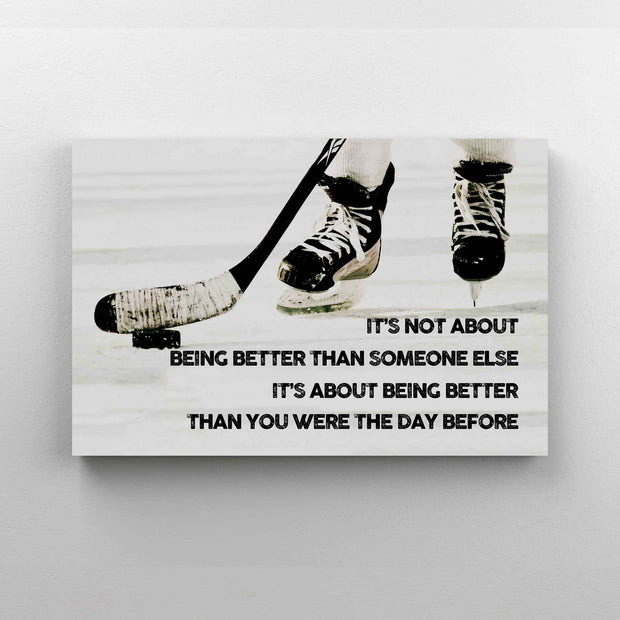 It's Not About Being Better Than Someone Else Ice Hockey Inspirational Canvas QT308935