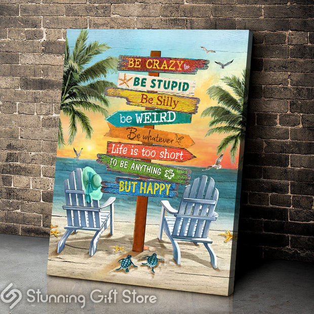 Sea Turtle Beach House Life Is Too Short To Be Anything But Happy Canvas QT303123Ed