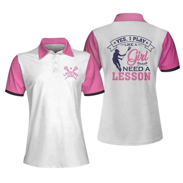 Yes I Play Like A Girl Need A Lesson Lacrosse Short Sleeve Polo Shirt, Polo Shirts
