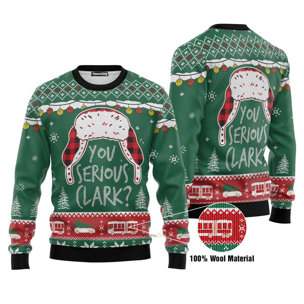 You Serious Clark Ugly Christmas Sweater 3D Printed Best Gift For Xmas Adult | US6173 QT211426Hj