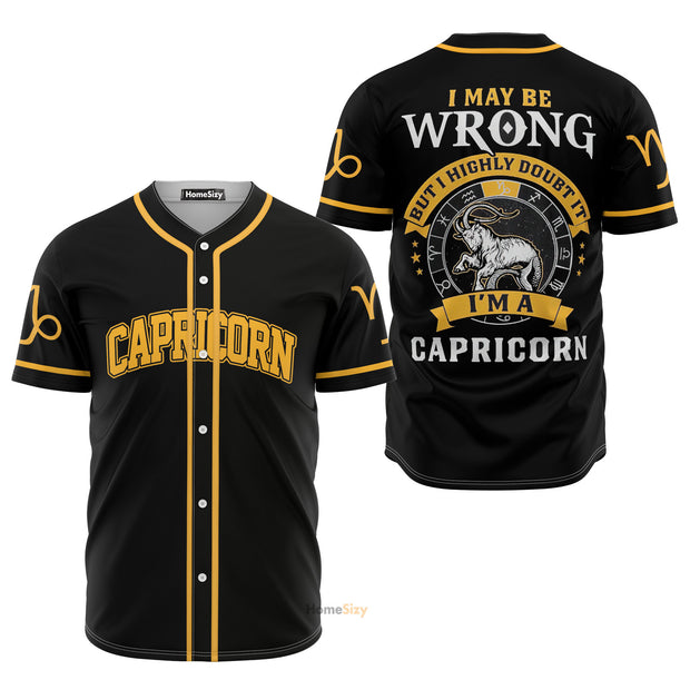 Capricorn Zodiac I May Be Wrong But I Highly Doubt It Z03 - Baseball Jersey