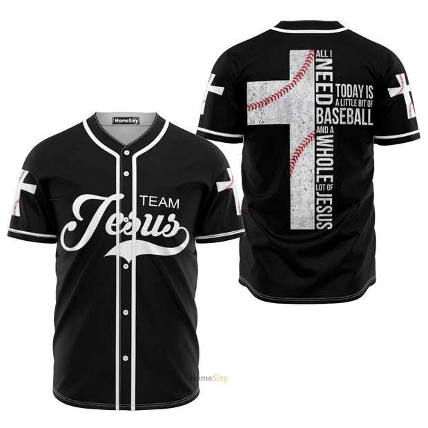 All I Need Today Is A Whole Lot Of Jesus - Baseball Jersey