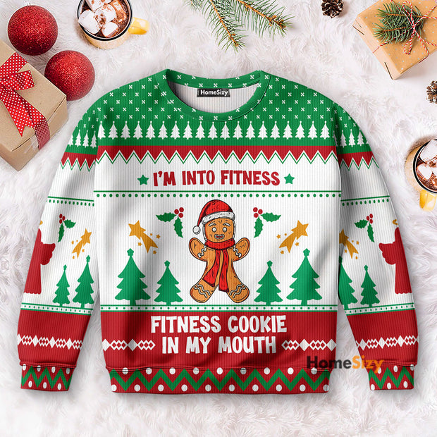 I Am Into Fitness, Fitness Cookie In My Mouth Gingerbread - Christmas Gift For Adults - 3D Ugly Christmas Sweater