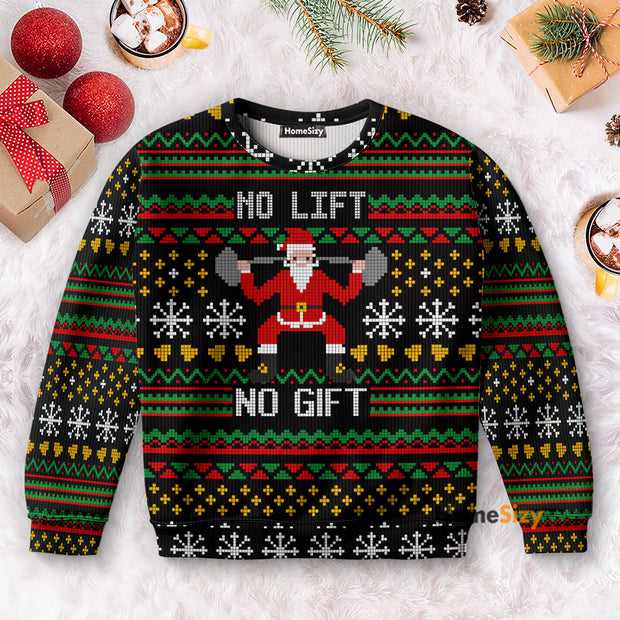 No Lift No Gift - Christmas Gift For Adults - Ugly Christmas Sweater