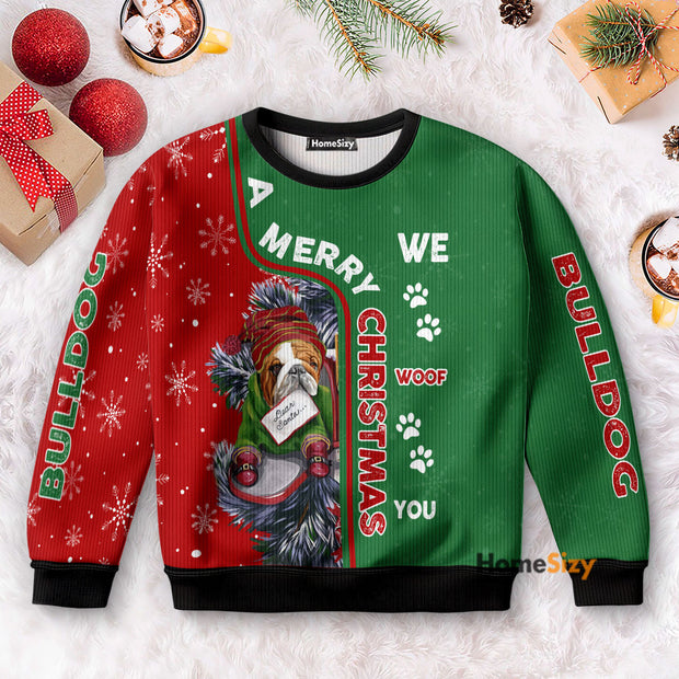 Bulldog We Woof You Merry Christmas - Christmas Gift For Dog Lovers - 3D Ugly Christmas Sweater