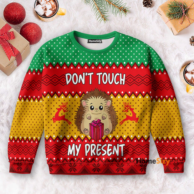 Hedgehog Don't Touch My Present - Christmas Gift For Adults - 3D Ugly Christmas Sweater