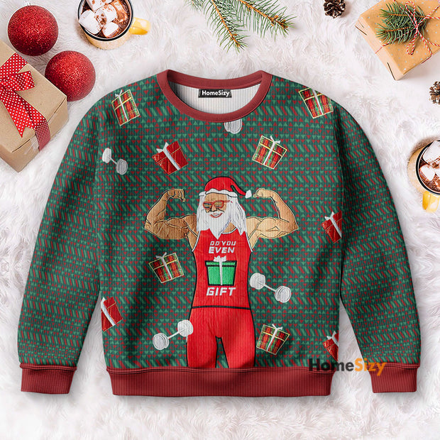 Do You Even Gift Santa Funny - 3D Ugly Christmas Sweater QT312005