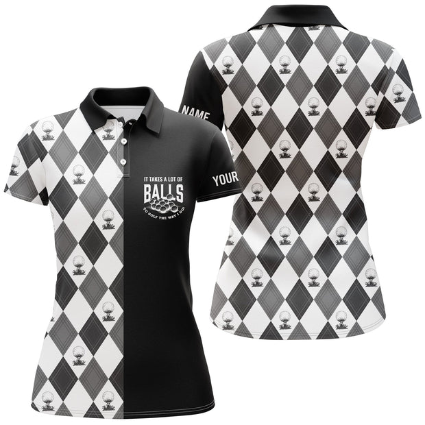 Custom Name It Takes A Lot Of Balls To Golf The Way I Do Black White - Personalized Women Polo