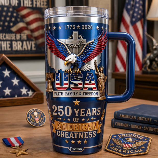 Faith Family & Freedom - Personalized Tumbler - 250th Anniversary Gift