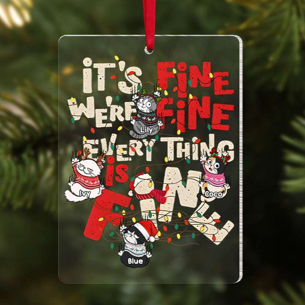 It's Fine We're Fine Everything Is Fine - Personalized Acrylic Ornament - Gift For Cat Lover, Cat Mom, Cat Dad - CLP12 NA94