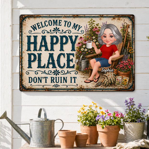Welcome To My Happy Place Don't Ruin It Garden - Personalized Metal Sign - Gift For Garden Lovers