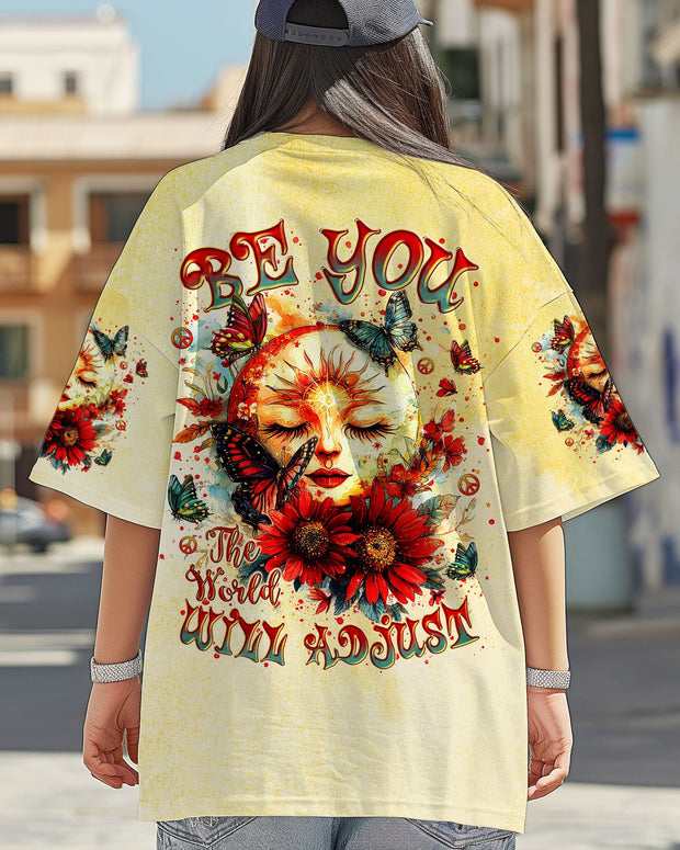 Be You The World Will Adjust - Sunflower Face and Butterfly Hippie Floral Graphic - AOP Shirts
