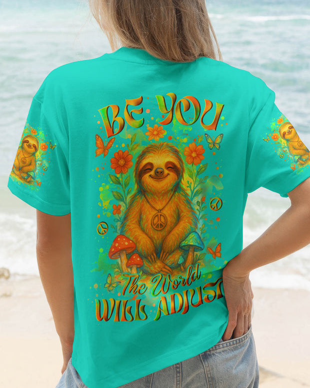 Be You the World Will Adjust Sloth - Peaceful and Colorful Nature Design for Women - AOP Shirts