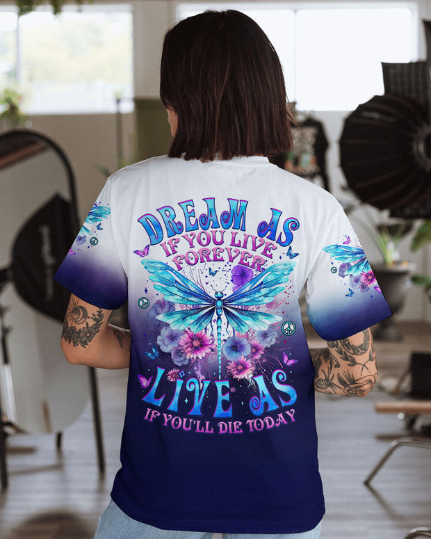 Dream As If You Live Forever Live As If You'll Die Today - Dragonfly Peace Flowers - AOP Shirts