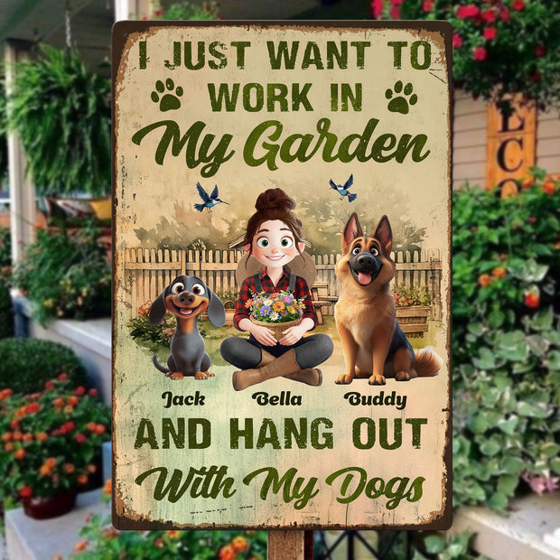 I Just Want To Work In My Garden And Hang Out With My Dogs - Personalized Metal Sign - Gift For Garden Lovers