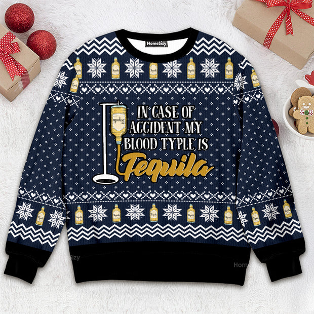 In Case Of Accident My Blood Typle Is Tequila - Christmas Gift For Adults - 3D Ugly Christmas Sweater QT309771