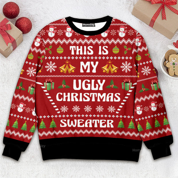 This Is My Ugly Christmas Sweater - Christmas Gift For Adults - 3D Ugly Christmas Sweater QT309393