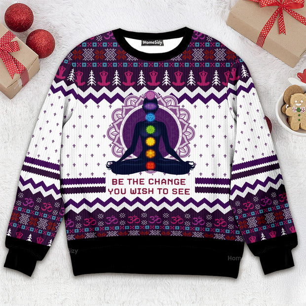 Yoga Be The Change - Christmas Gift For Yoga Lovers - 3D Ugly Christmas Sweater QT309206