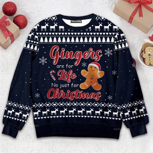 Gingers Are For Life Not Just For Christmas - 3D Ugly Christmas Sweater QT309383