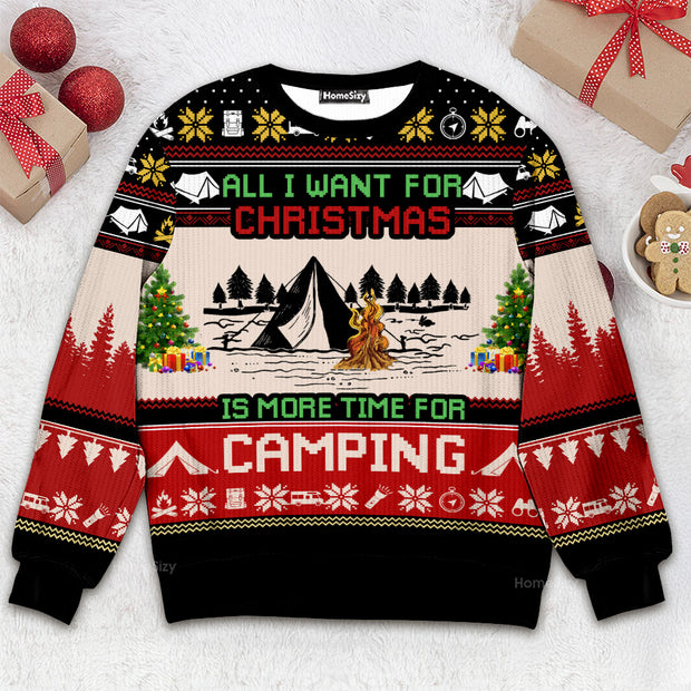 All I Want For Christmas Is More Time For Camping - 3D Ugly Christmas Sweater QT309203