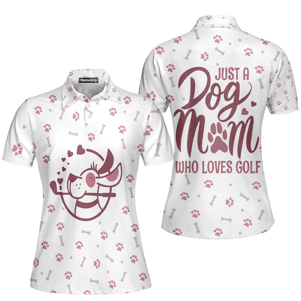 Just A Dog Mom Who Loves White And Pink Golf Women Polo Shirt QT302543Lc