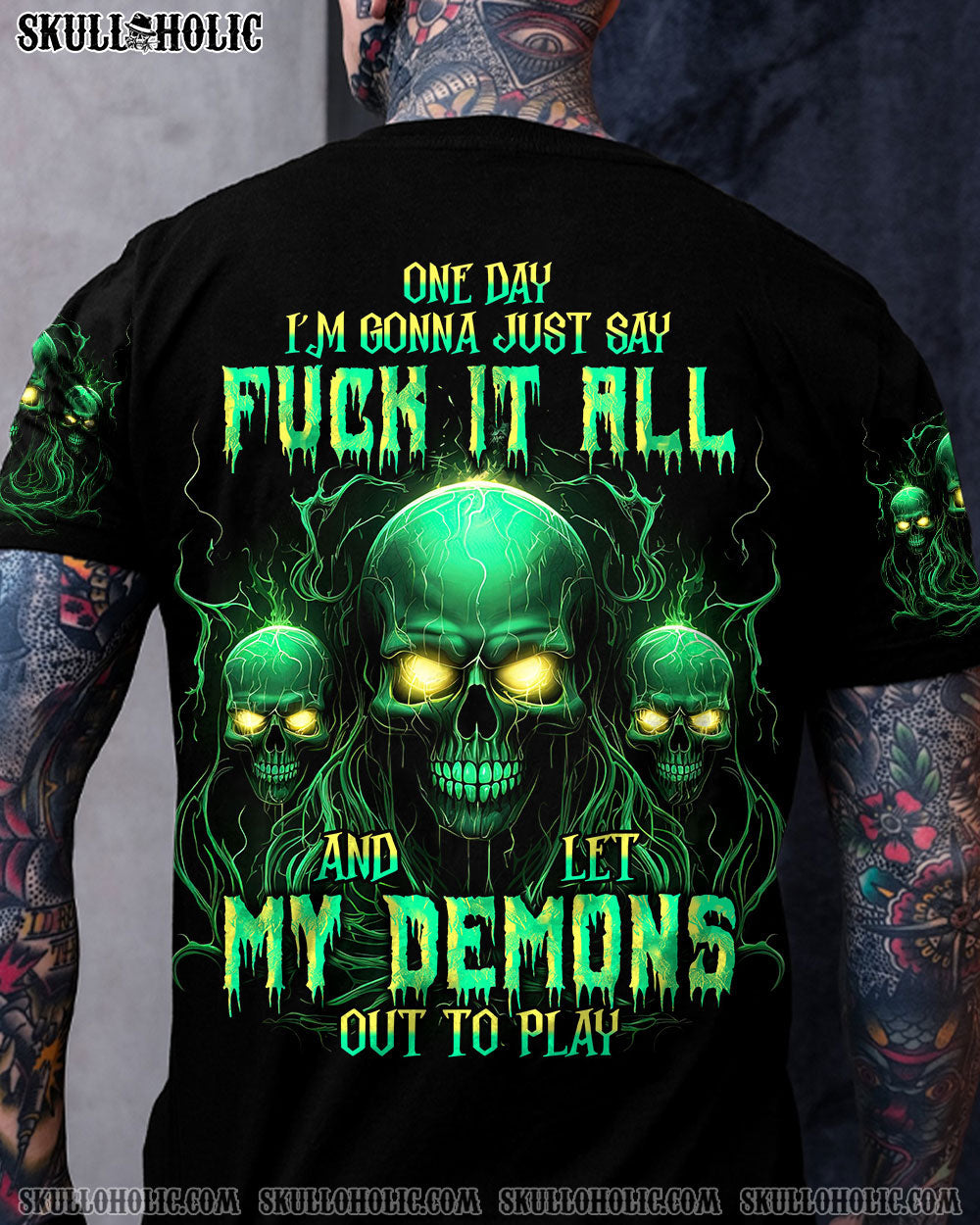 One Day I_E2_80_99m Gonna Just Say F It All and Let My Demons Out to Play Green Skull Graphic Tee AOP Shirts _3_ bYg4b