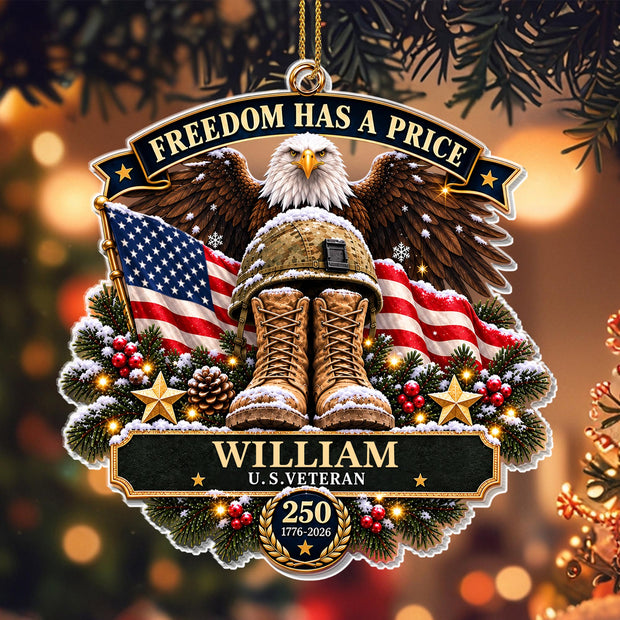 Freedom Has A Price US Veteran - Personalized Acrylic Ornament - Gift For Veterans