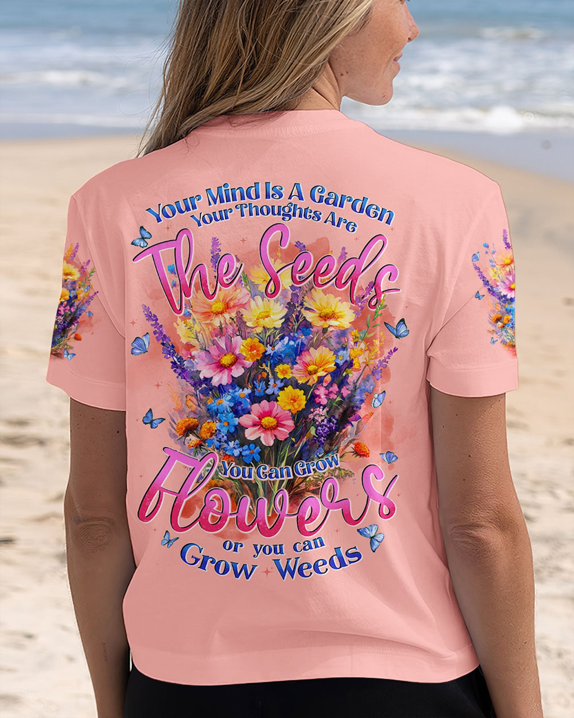 Your Mind Is a Garden You can grow Flowers or Weeds Floral Graphic with Positive AOP Shirts _6_ f6BiW