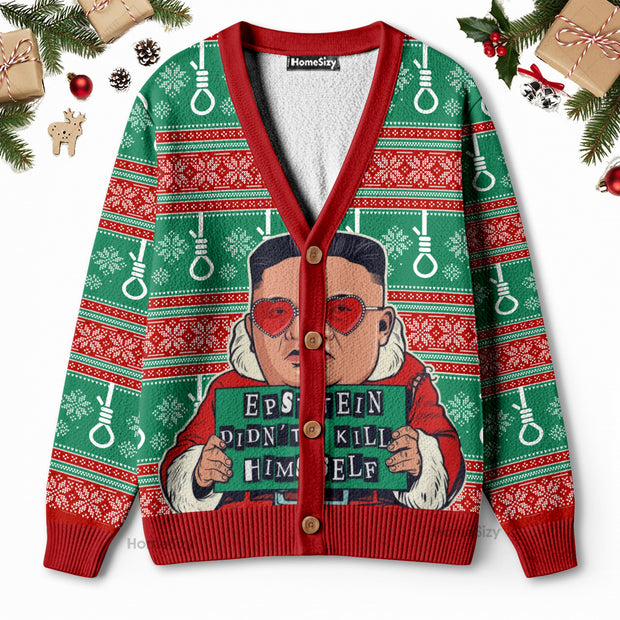 Kim Jong Un Epstein Didn't Kill Himself Christmas Ugly Cardigan QT5060905