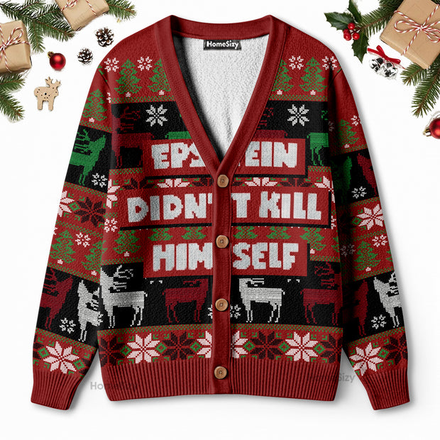 Epstein Didn't Kill Himself Ugly Christmas Cardigan QT4112009