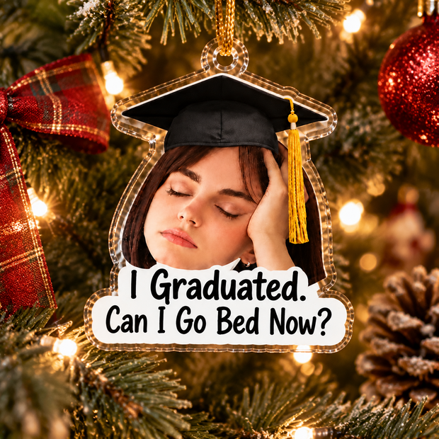 Custom Photo Funny Quote Graduation Gift For Graduate - Personalized Acrylic Ornament