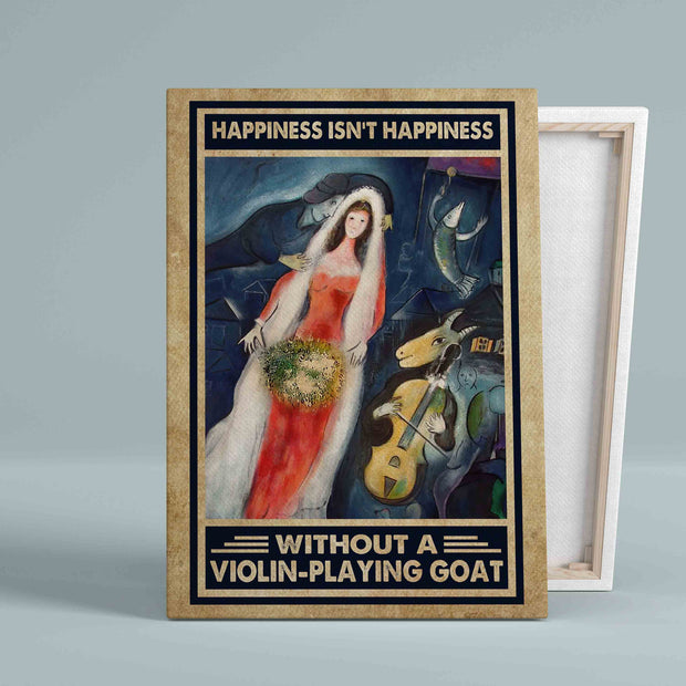 Happiness Isn't Happiness Without A Violin Playing Goat Funny Canvas HY207511Ei