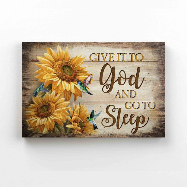 Give It To God Jesus And Go To Sleep Hummingbird Sunflowers Canvas QT307211