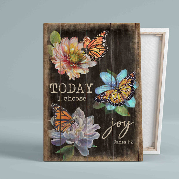 Today I Choose Joy Monarch Butterfly Flower Canvas QT307073Ef