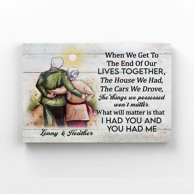 Personalized Custom Name When We Get To The End Of Our Lives Together Family Canvas HY208028Ee