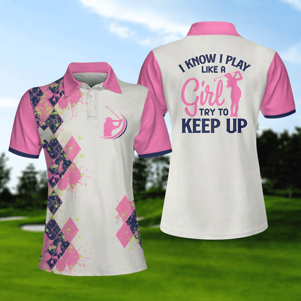 Golf I Know I Play Like a Girl 3D AOP Polo Shirt