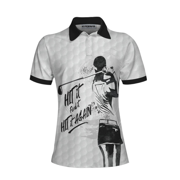 Hit It Find It Hit It Again Short Sleeve Woman Polo Shirt, Black And White Golf Shirt For Ladies, Cool Female Golf Gift