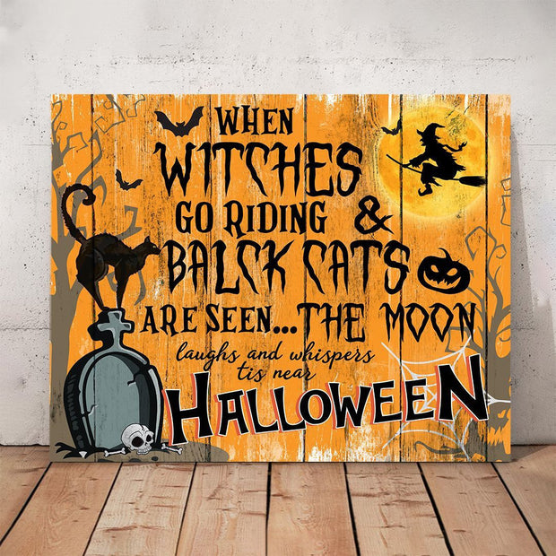 When Witches Go Riding 'Tis Near Halloween Horizontal Canvas HY210173
