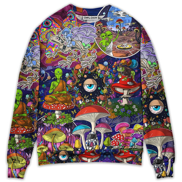 Hippie Mushroom Aliens Stay Hippie Sweatshirt