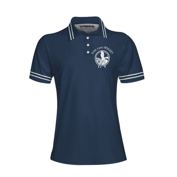 Girl Can't WHAT Golf Shirt Short Sleeve Women Polo Shirt