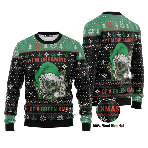 Skull Weed I Am Dreaming Of A Green Ugly Christmas Sweater