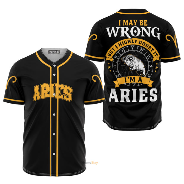 Aries Zodiac I May Be Wrong But I Highly Doubt It Z03 - Baseball Jersey
