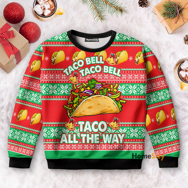 Taco Bell Taco On The Way Funny - Christmas Gift For Adluts - 3D Ugly Christmas Sweater