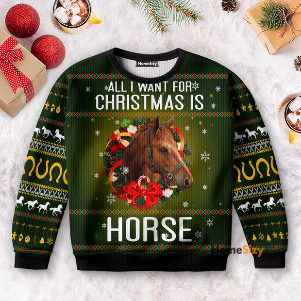 Horse All I Need For Christmas - Christmas Gift For Horse Lovers - Ugly Christmas Sweater PN112784