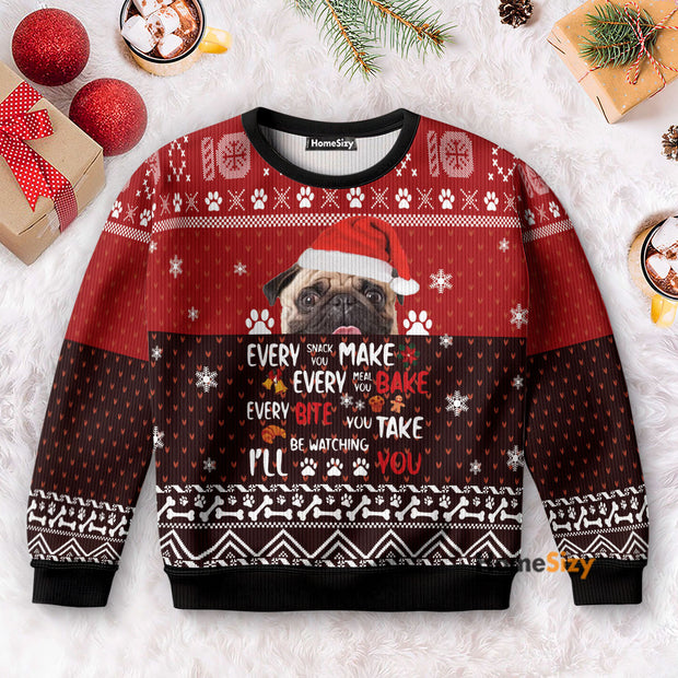Pug Will Be Watching You - Christmas Gift For Adults - 3D Ugly Christmas Sweater PN112583