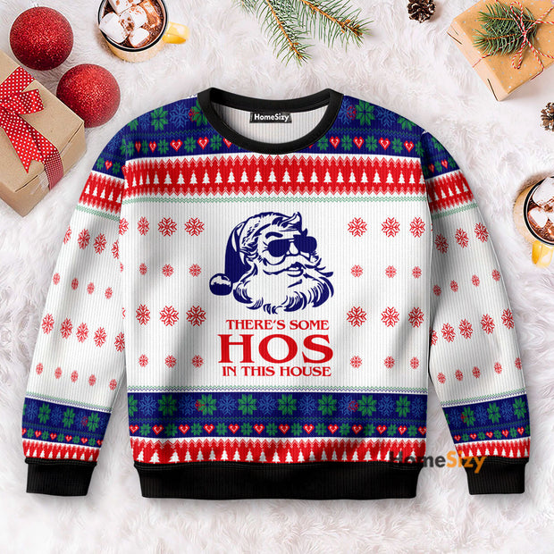 There's Some Hos In This House - Christmas Gift For Adults - 3D Ugly Christmas Sweater
