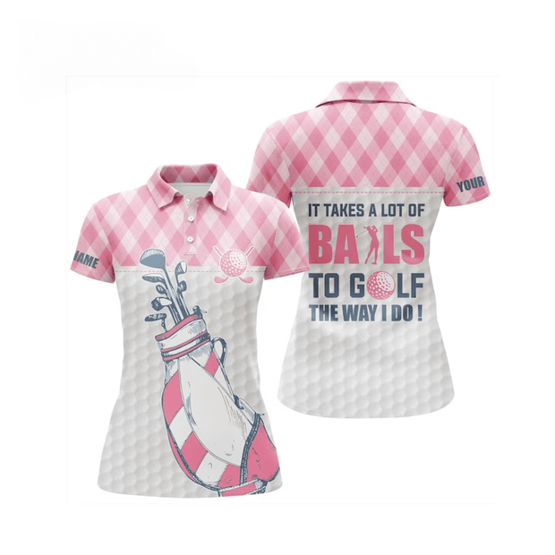 Custom Name It Takes A Lot Of Balls To Gofl The Way I Do - Personalized Women Polo