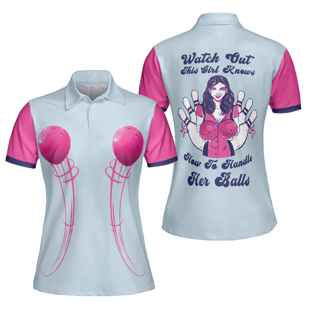 Watch Out This Girl Knows How To Handle Her Ball Bowling - Women Polo QT4122401