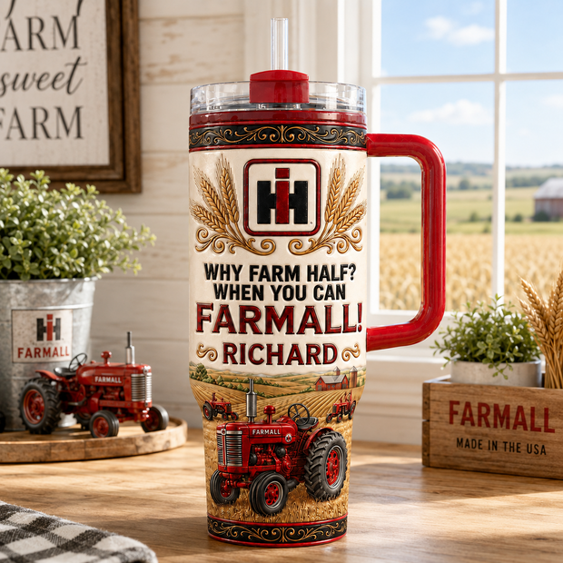 Why farm half? When you can Farmall! - Personalized Tumbler - Gift For Farmers