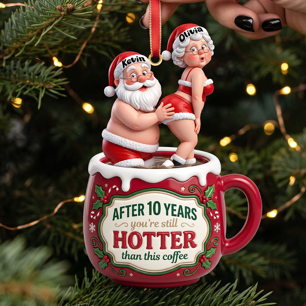 After 10 Years You Are Still Hotter Than This Coffee Gift For Couple - Personalized Acrylic Ornament